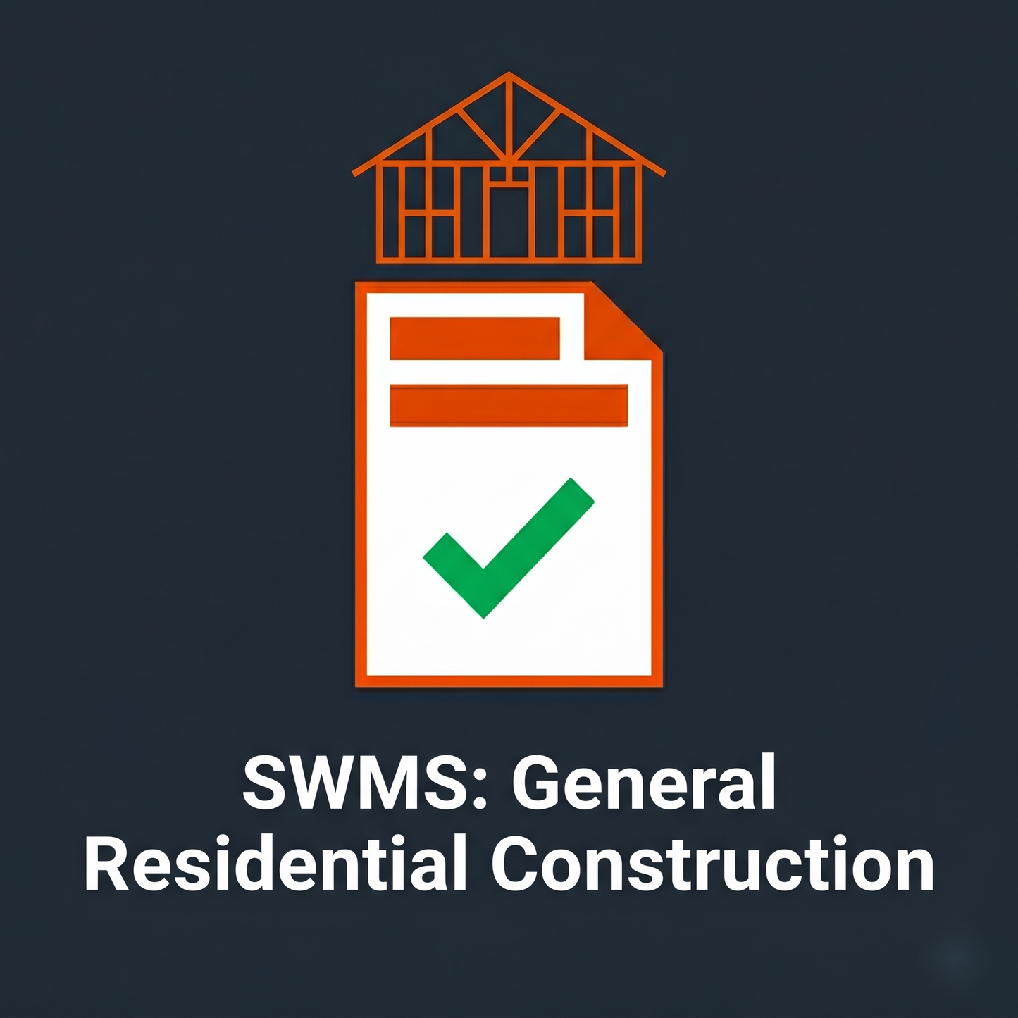 Safe Work Method Statement (SWMS):General Residential Construction